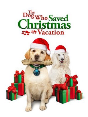 Šuo, kuris išgelbėjo kalėdines atostogas / The Dog Who Saved Christmas Vacation (2010)