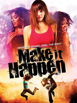 Siek savo svajonės / Make It Happen (2008)
